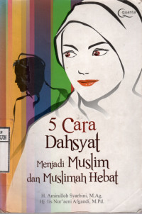 Image of 5 Cara Dahsyat Menjadi Muslim dan Muslimah Hebat